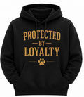 Protected By Loyalty Hoodie